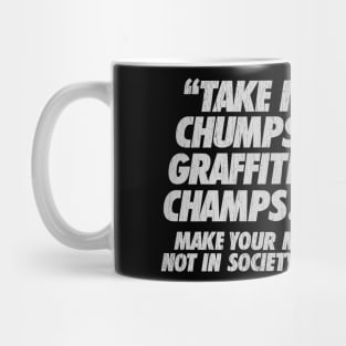 Graffiti Is For Champs Mug